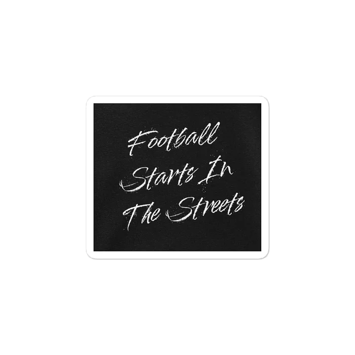 Football Starts In The Streets Sticker product image (2)