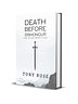 Death Before Dishonour: Laying The False Prophets to Rest - eBook