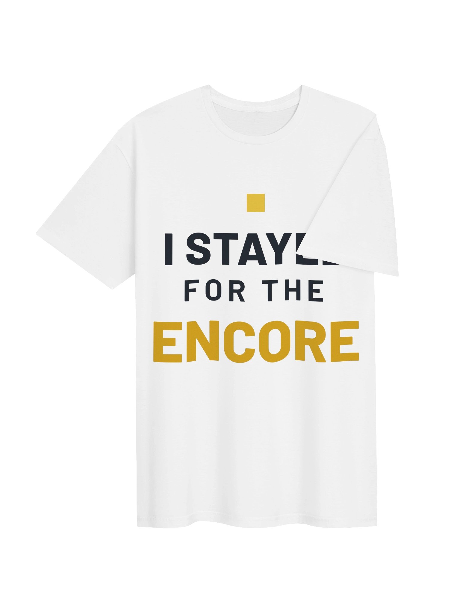 I Stayed for the Encore Tee (Classic, White) product image (4)