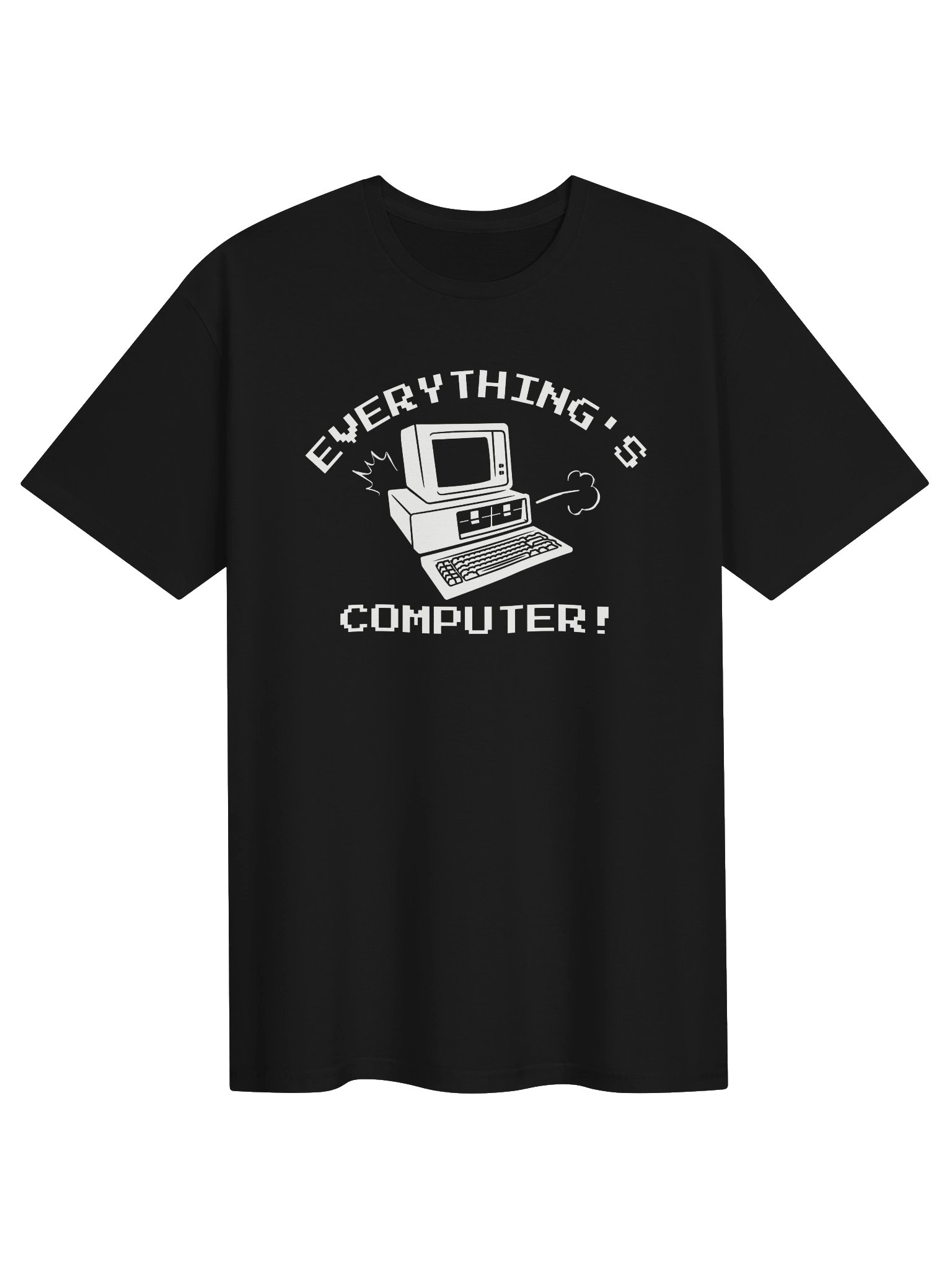 Everything's Computer T-Shirt product image (1)