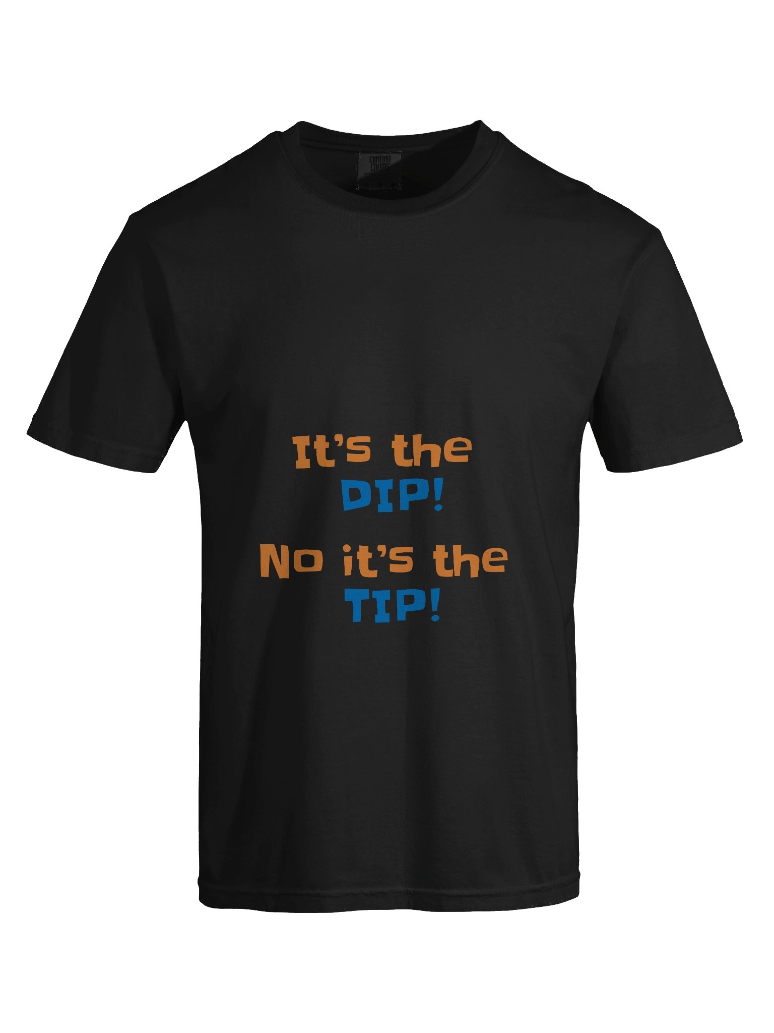 It’s the DIP! No, It’s the TIP! Tee product image (17)