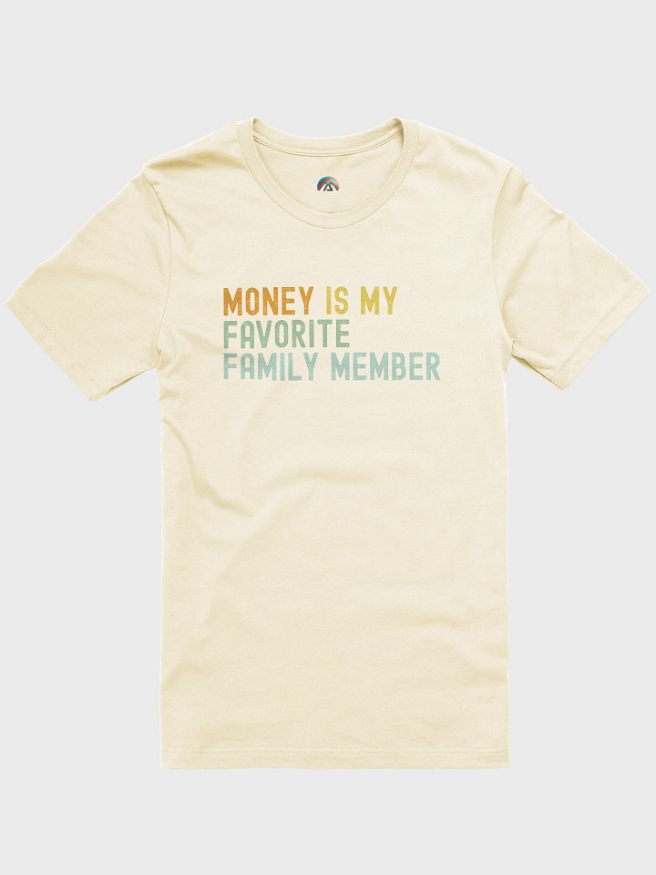 Money Is My Favorite Family Member T-Shirt product image (1)