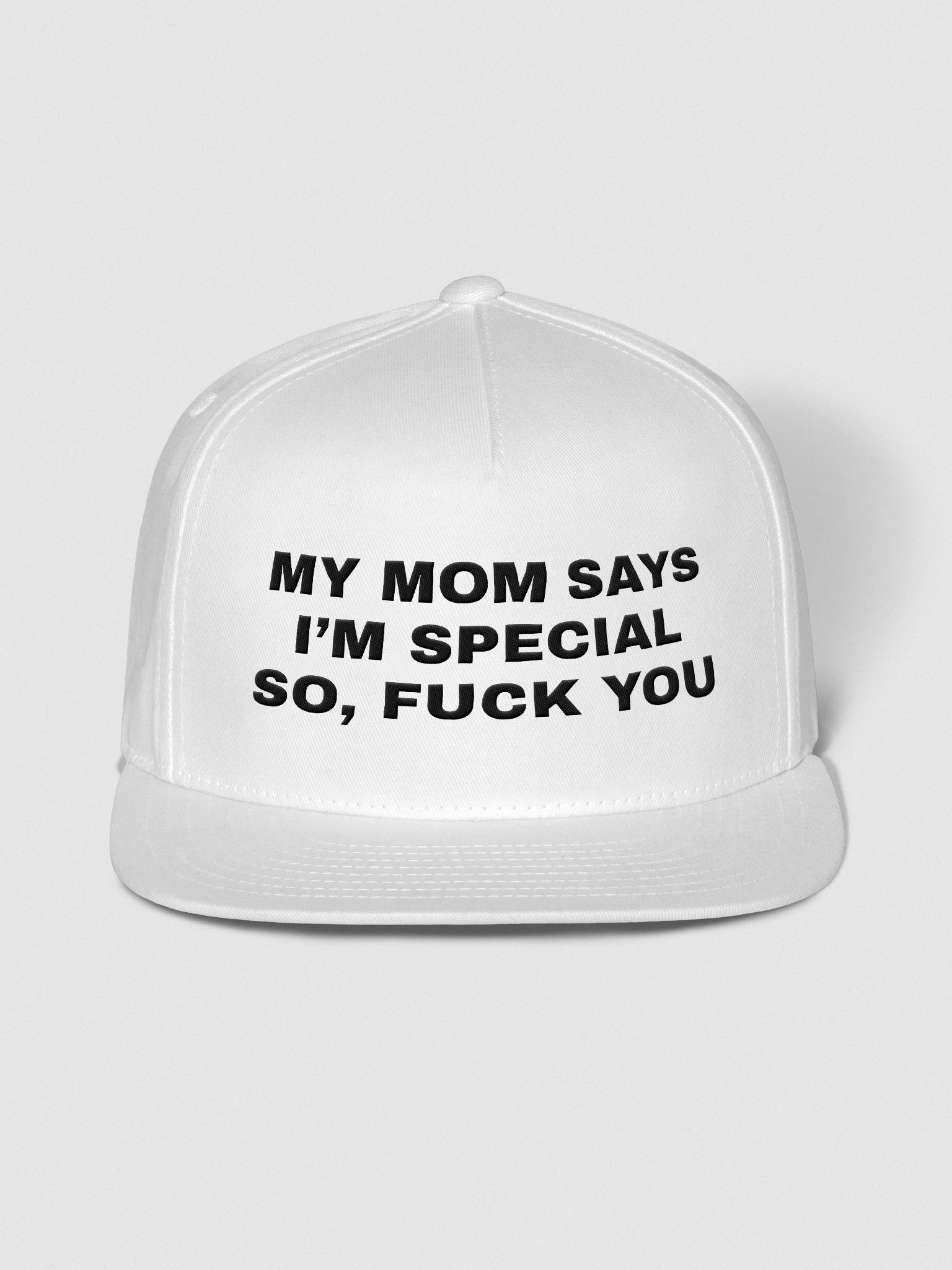 “My Mom Says I’m Special, So F* You” Snapback Cap – Bold, Funny & Savage product image (1)