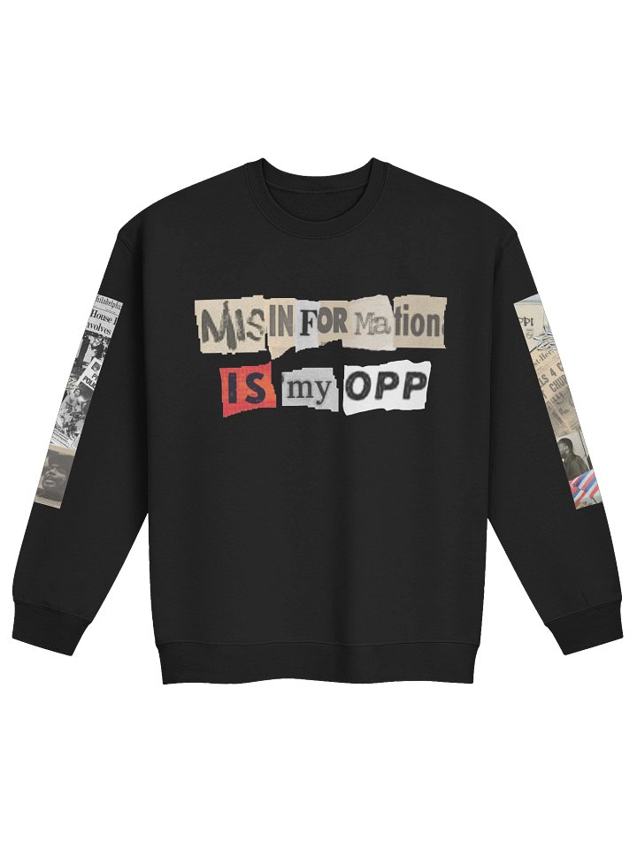 MISINFORMATION IS MY OPP - SWEATSHIRT (FRONT + SLEEVES) product image (1)