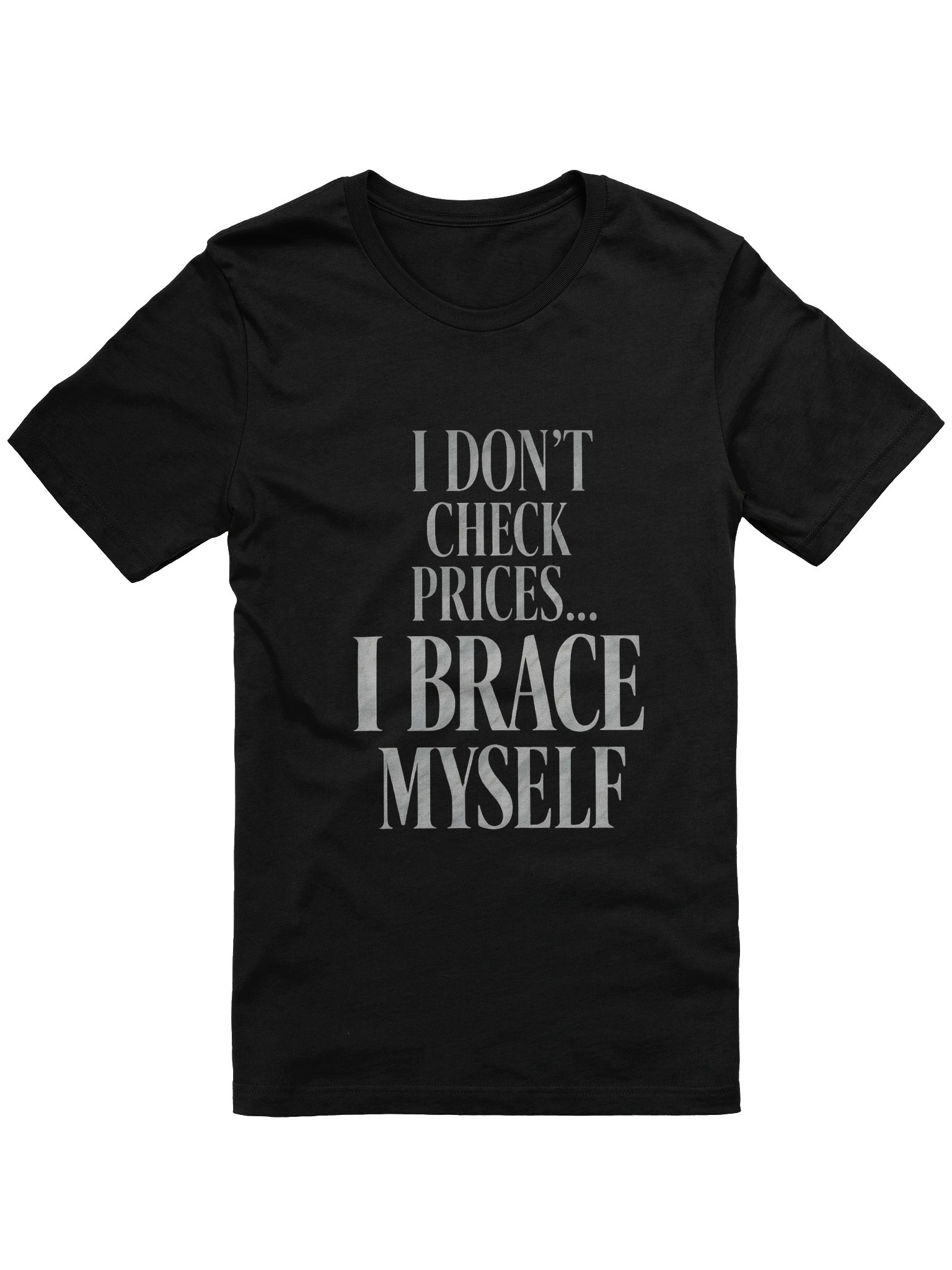 I Don't Check Prices I Brace Myself product image (1)
