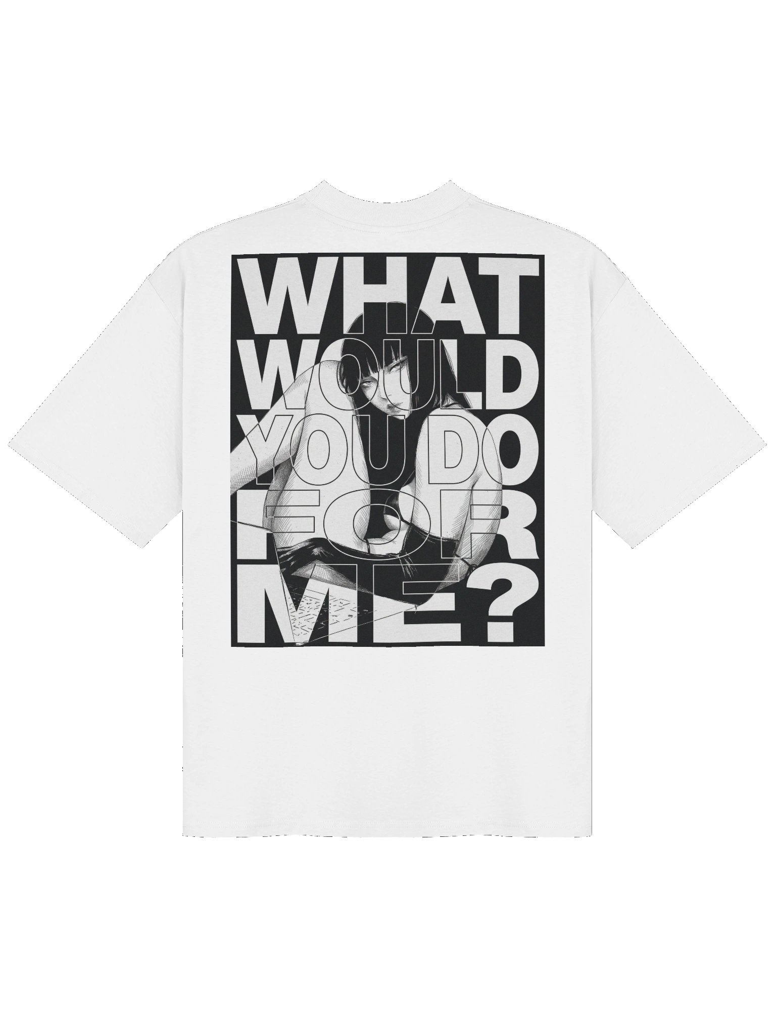WHAT WOULD YOU DO FOR ME not black Organic Oversized T-Shirt product image (1)