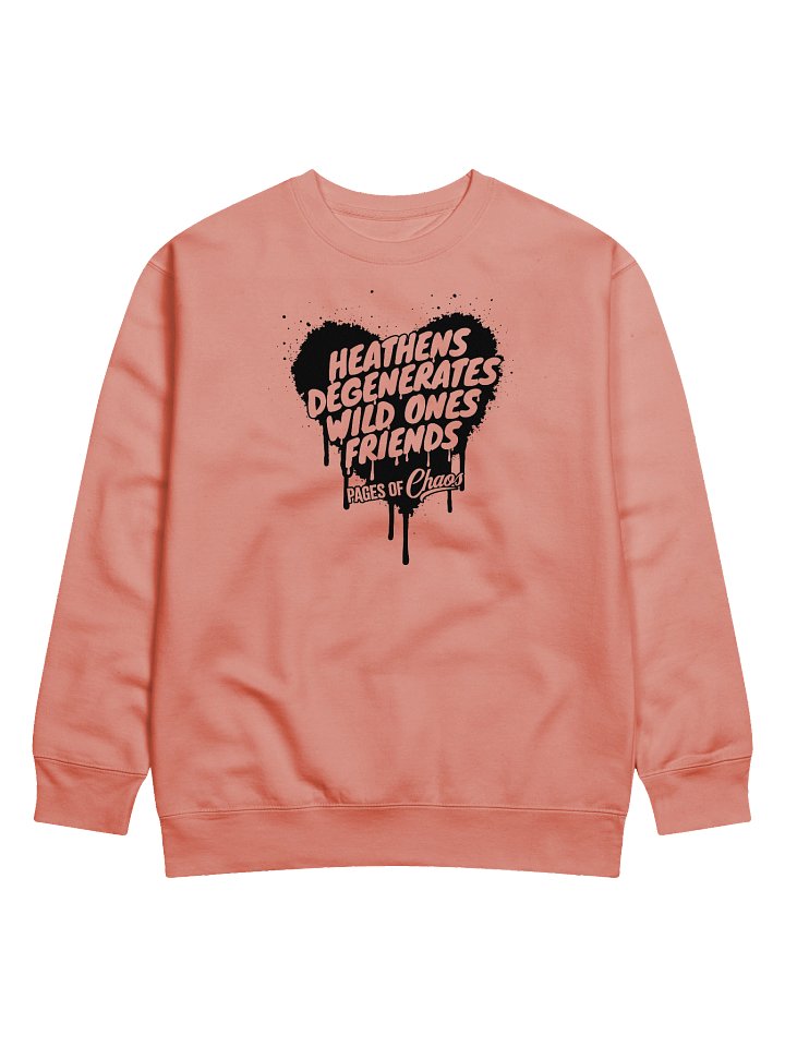 Heathens, Degenerates, Wild Ones, and Friends Sweatshirt - Black product image (1)