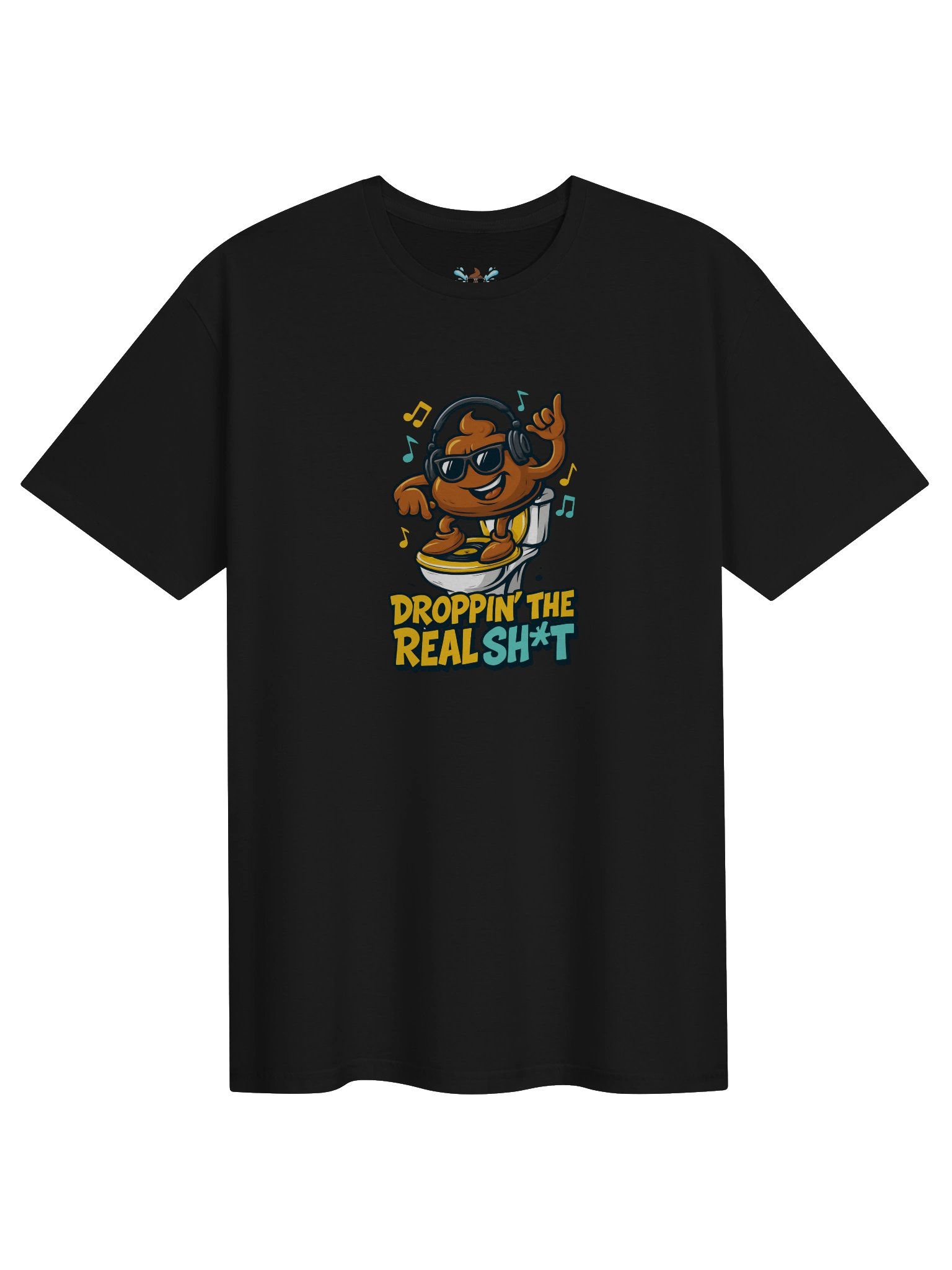 Droppin' The Real Sh*t T-Shirt product image (1)