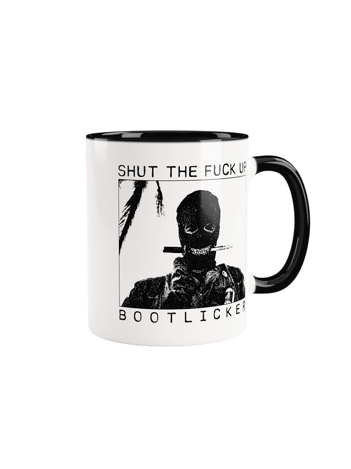 SHUT THE FUCK UP BOOTLICKER (BLACK) product image (1)