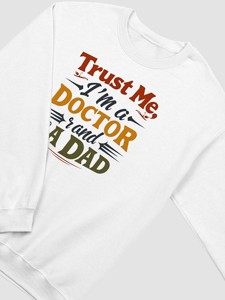 Doctor & Dad Trust Sweatshirt product image (10)