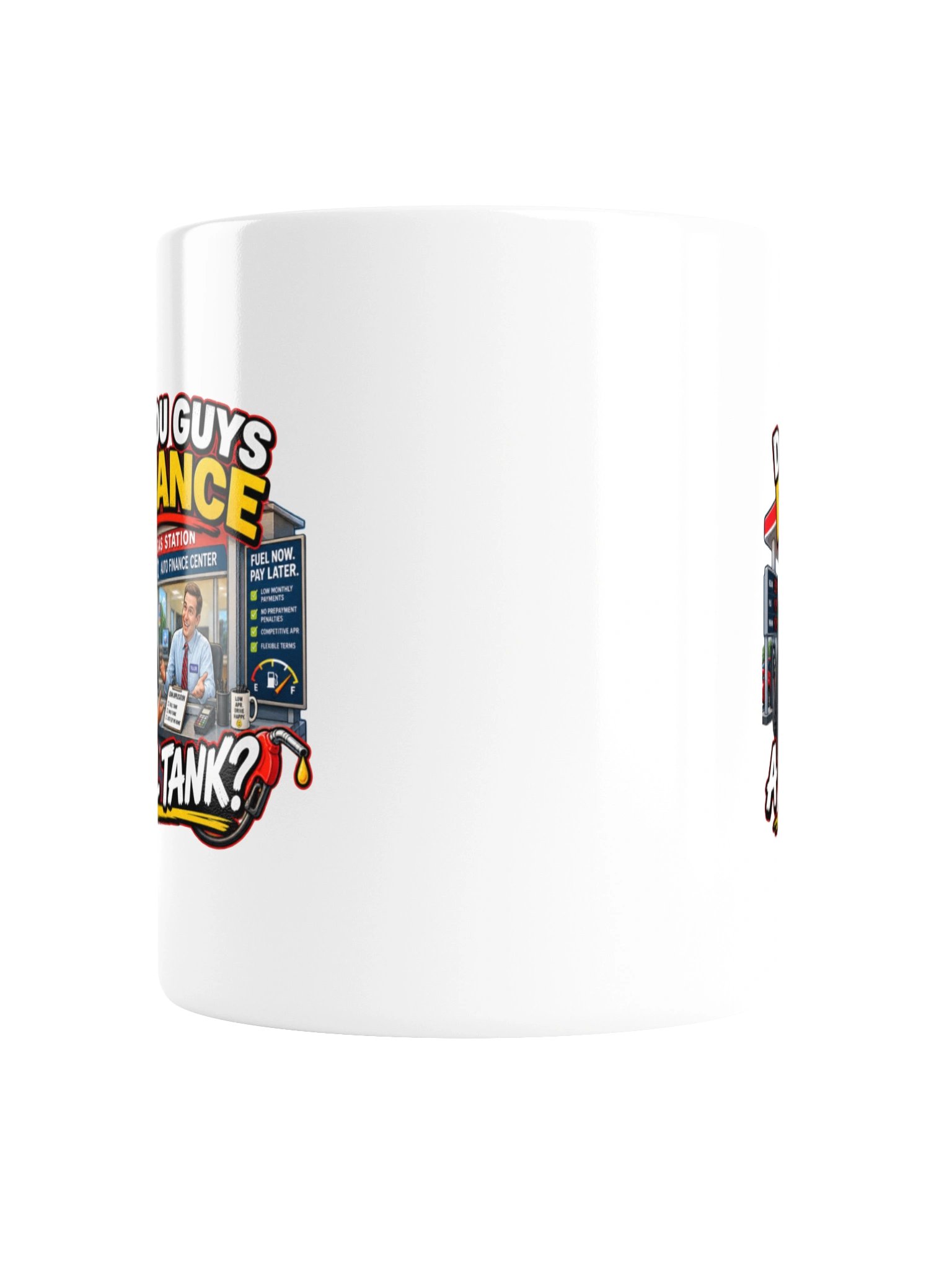 DO YOU GUYS FINANCE A FULL TANK? MUG product image (4)