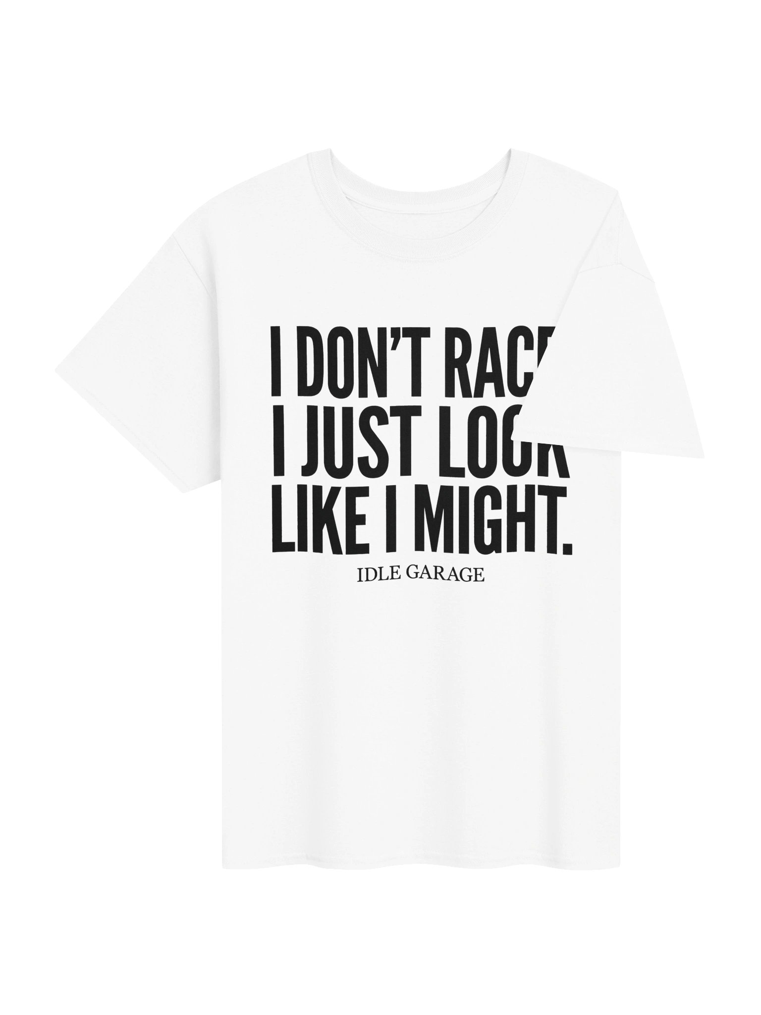I Don’t Race, Just Look Like I Might tee product image (4)