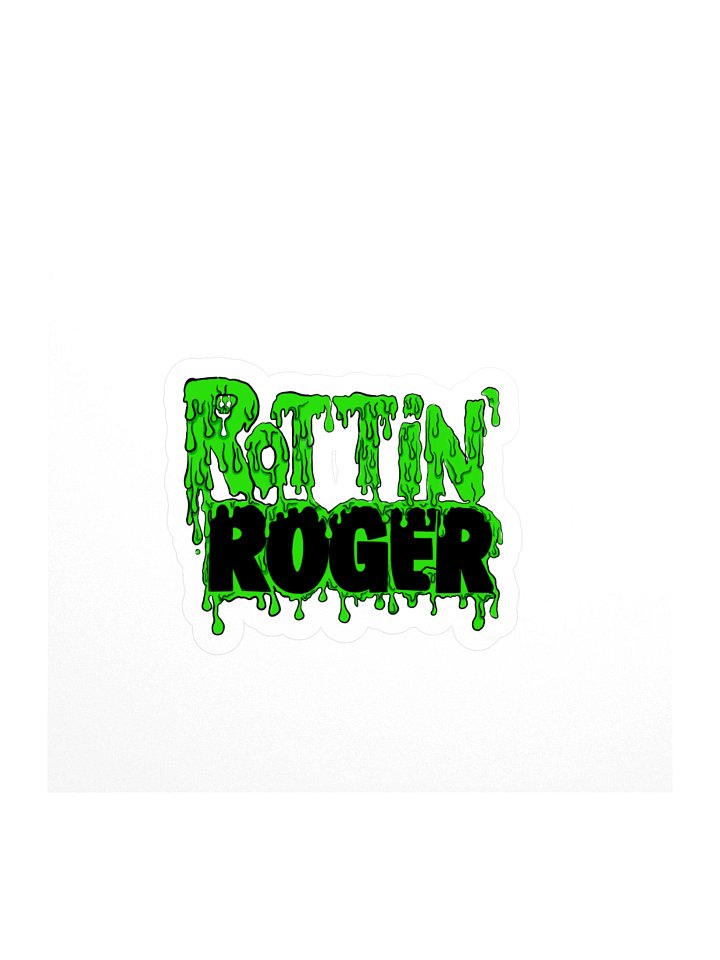 Rottin' Roger DRIP Sticker! product image (1)