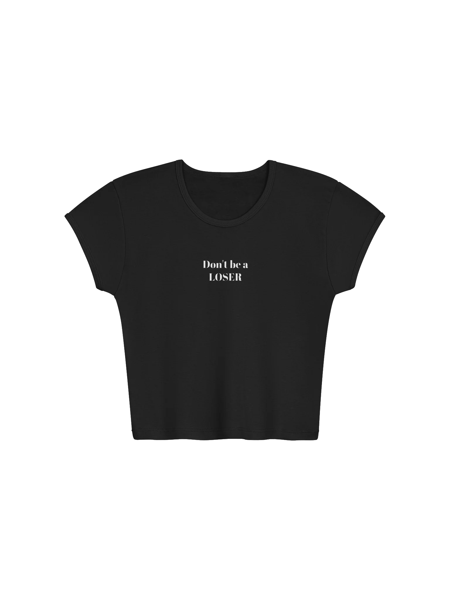 Don't be a LOSER Womens baby Tee Black product image (1)