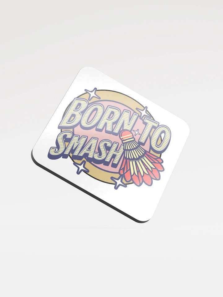 Born To Smash Badminton Shuttlecock Cork Coaster product image (2)