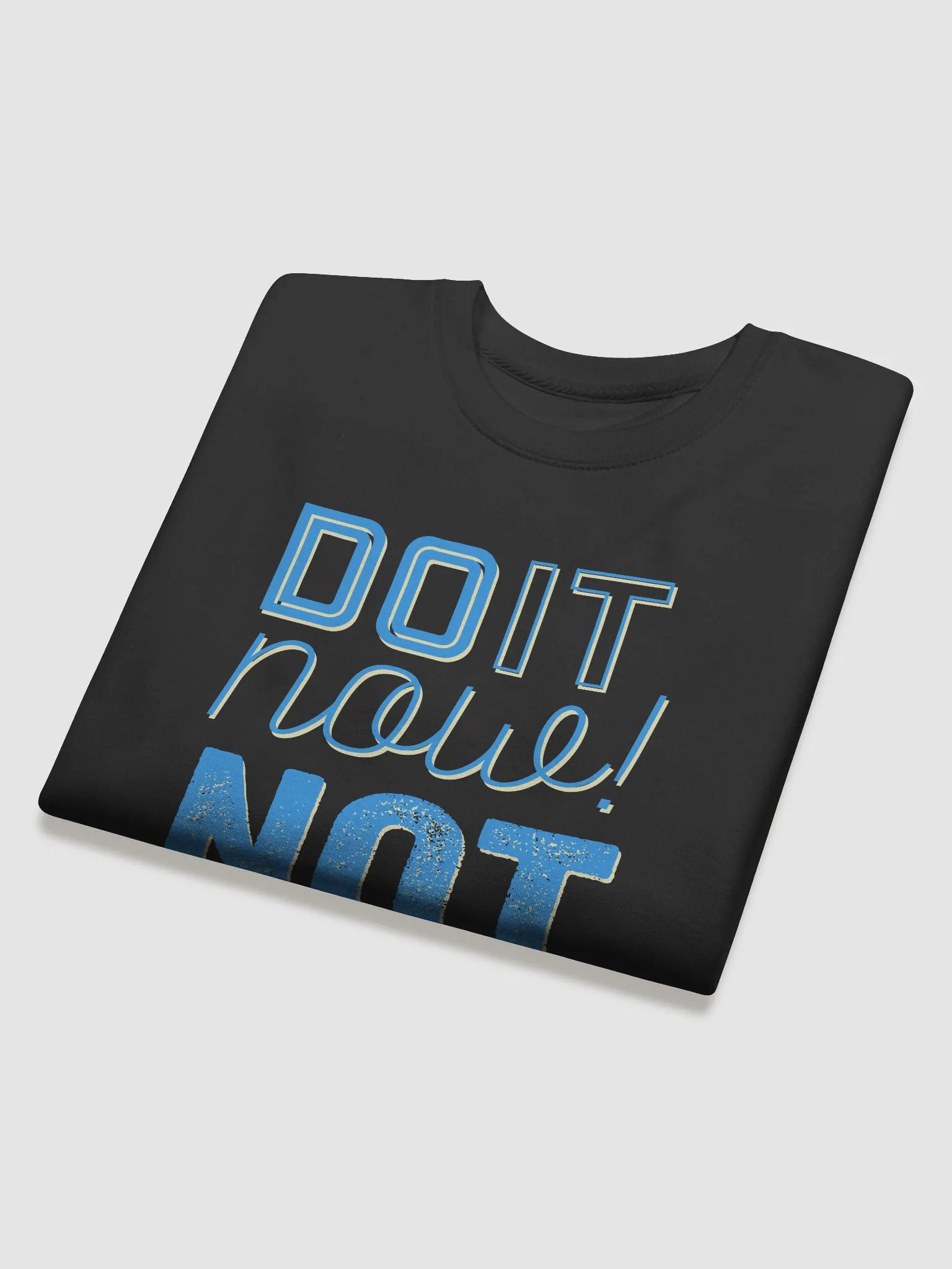 Do It Now, Not Tomorrow' sweatshirt product image (4)
