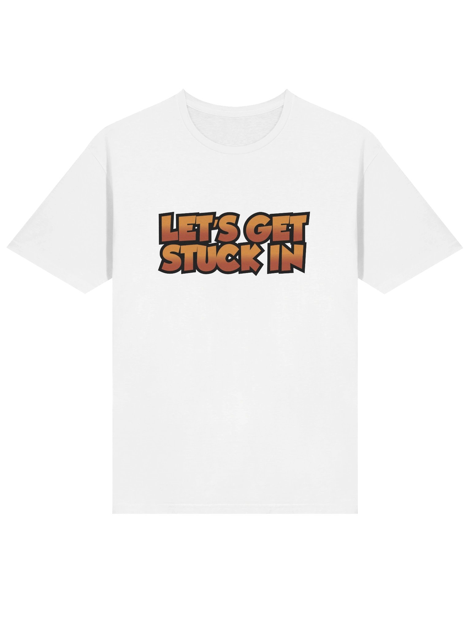 'LET'S GET STUCK IN' T-Shirt product image (3)