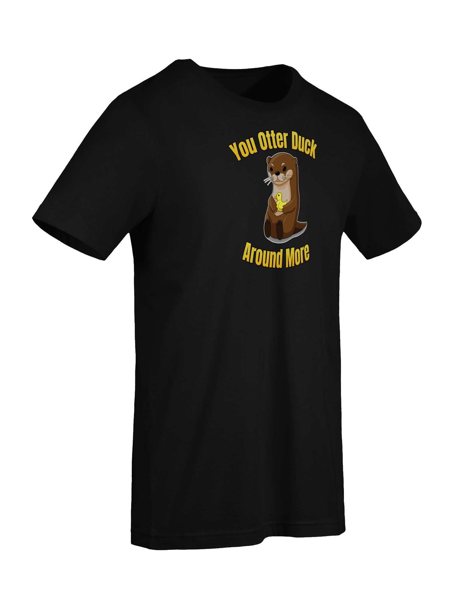 "You Otter Duck Around More" - Bella+Canvas Tee product image (7)