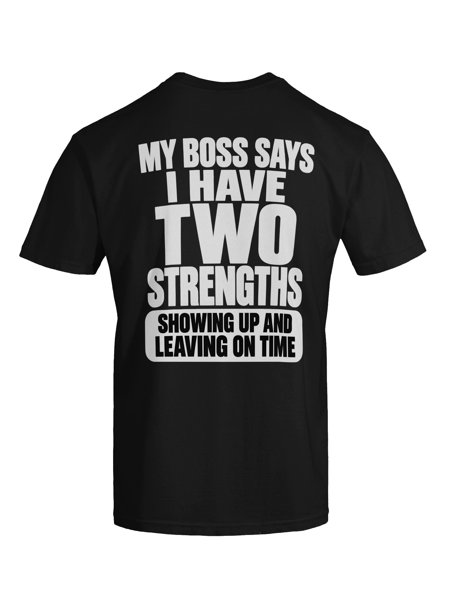 MY BOSS SAYS I HAVE TWO STRENGTHS product image (5)