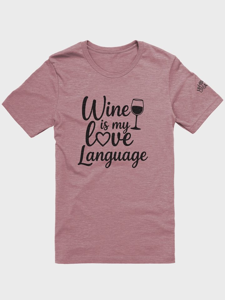 Wine is My Love Language T-Shirt product image (8)