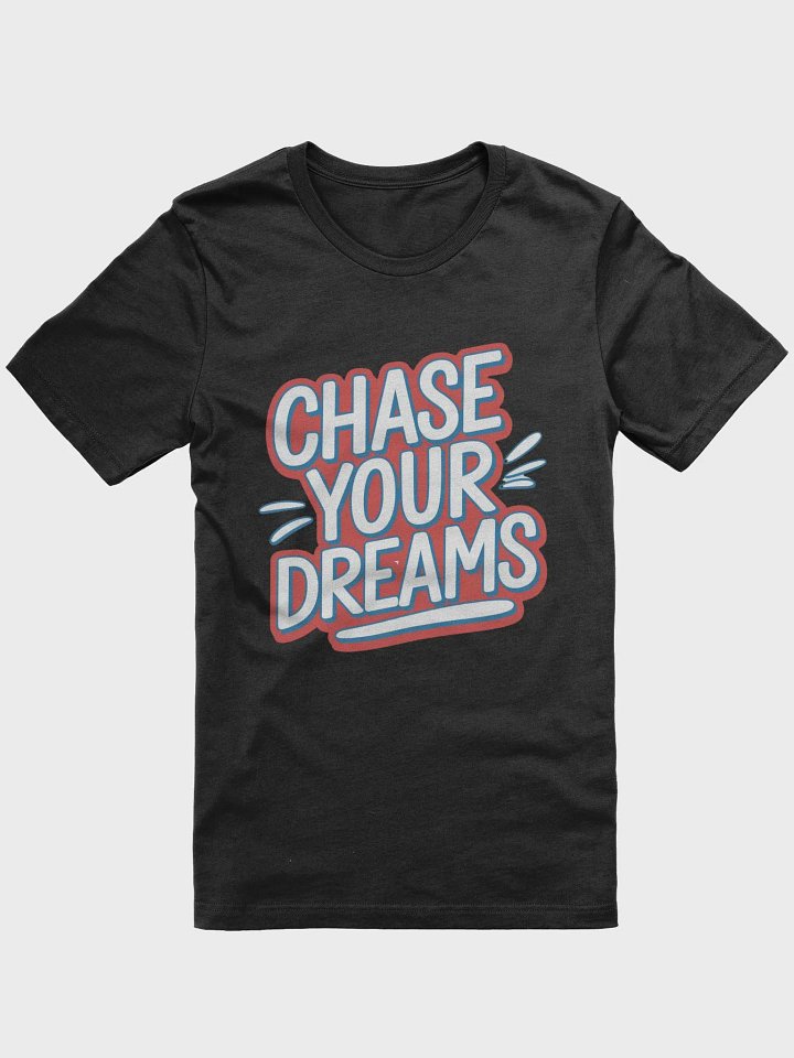 Chase Your Dreams T-Shirt product image (4)