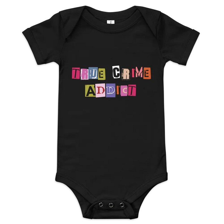 True Crime Addict Baby Onesie product image (1)