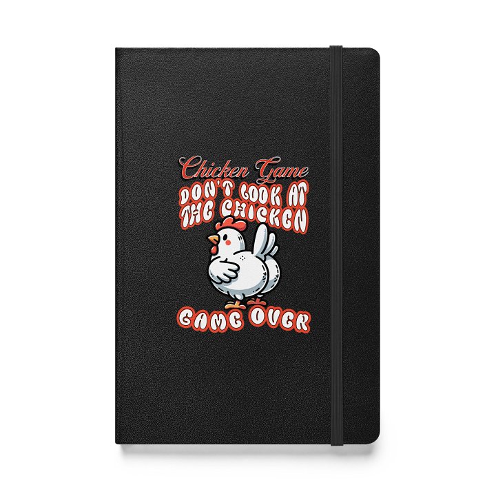 Chicken Game Dont Look At The Chicken Game Over Hardcover Notebook product image (1)