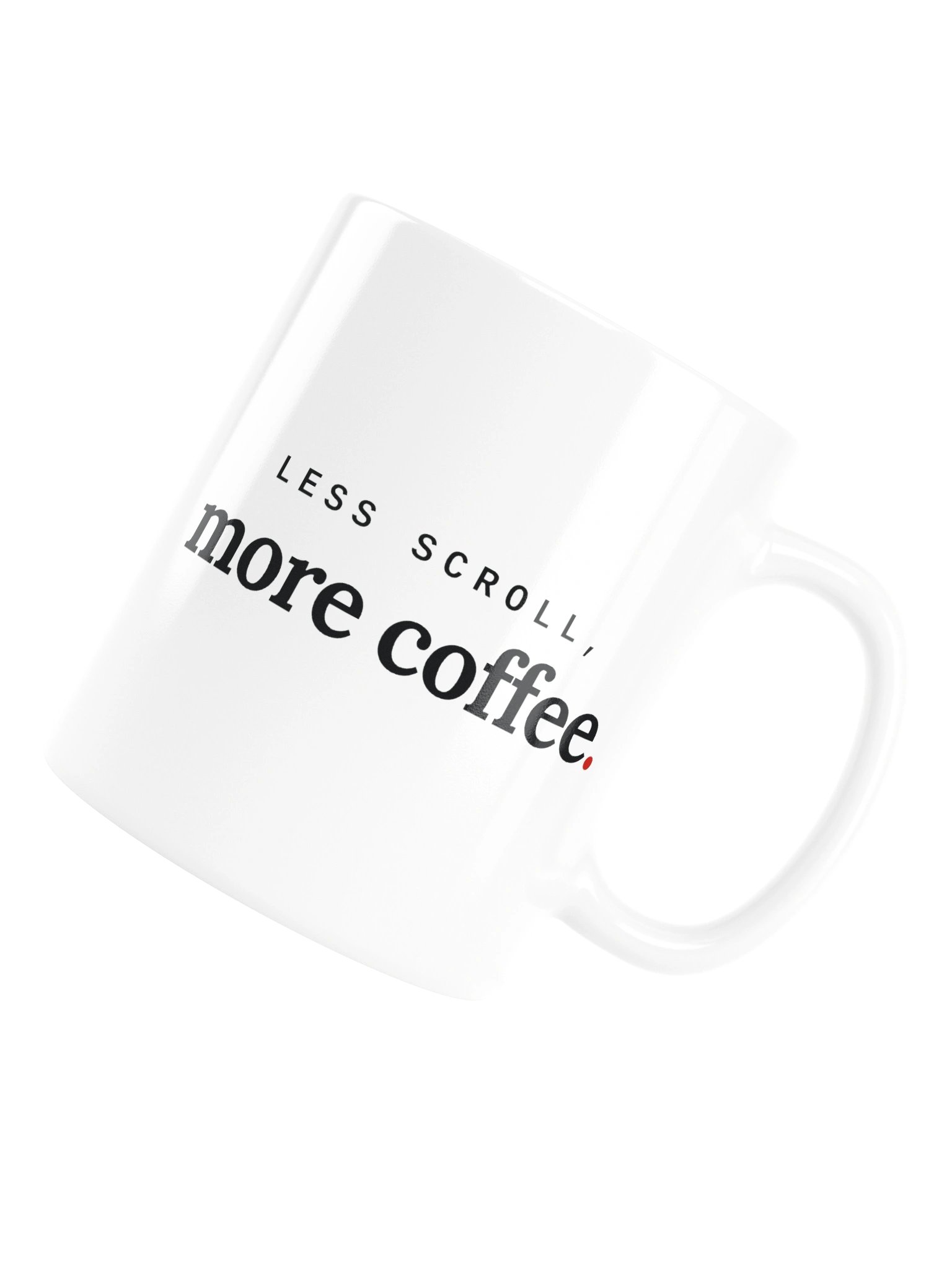 Less Scroll, More Coffee Mug product image (6)