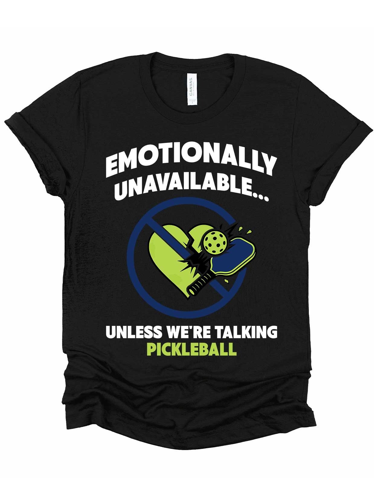 Emotionally Unavailable Unless We're Talking Pickleball Shirt – Funny Pickleball Tee product image (1)