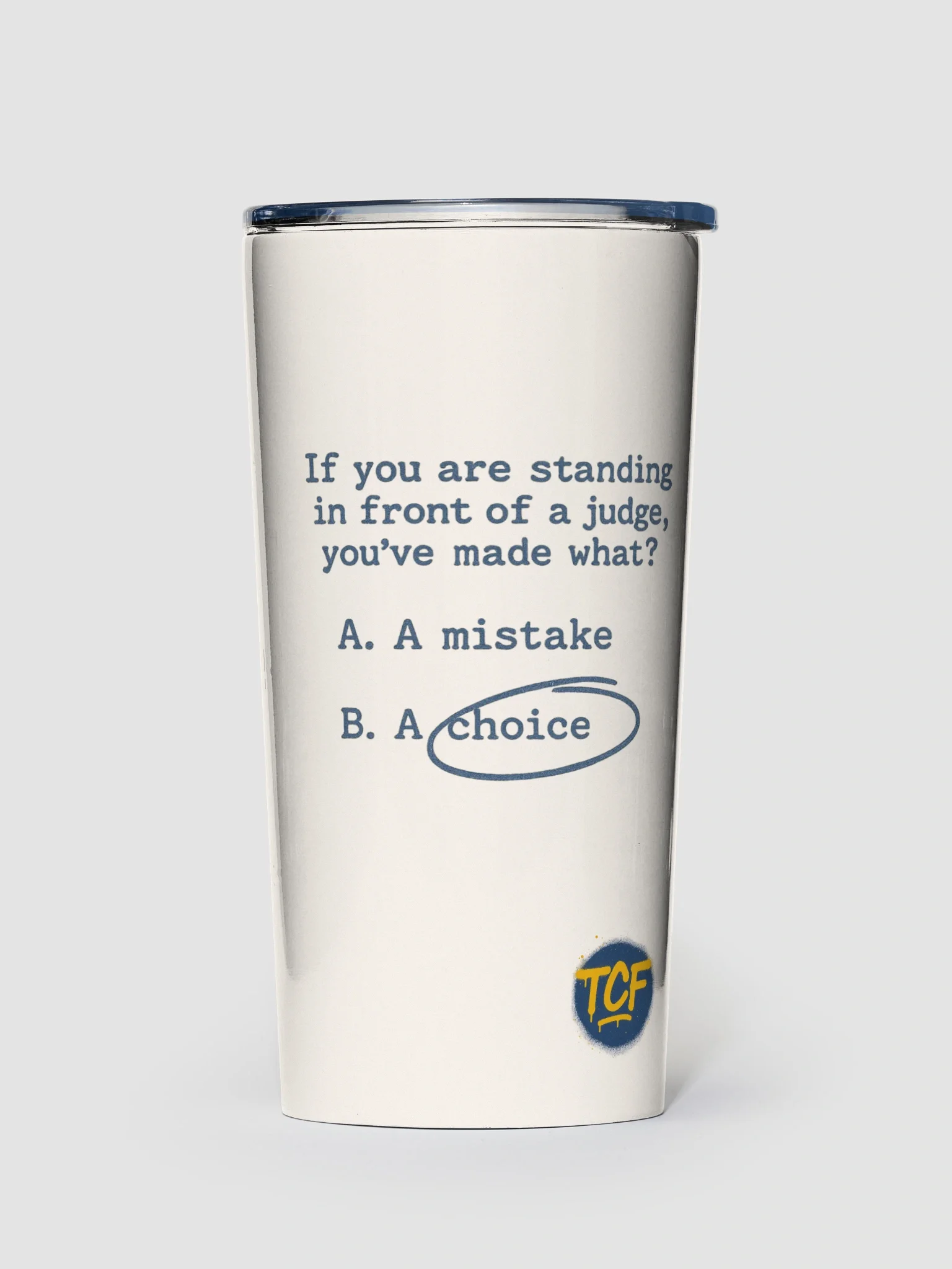 You Made A Choice 20 oz Stainless Steel Tumbler