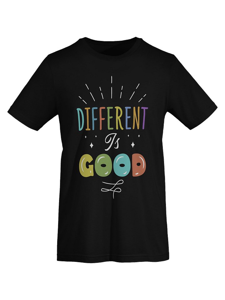 Different Is Good – Embracing Uniqueness Unisex T-Shirt product image (1)