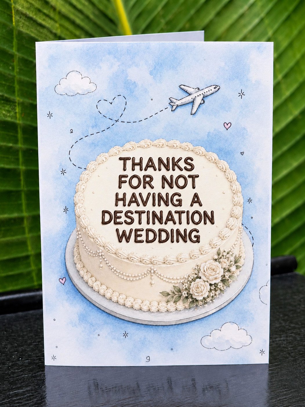Funny WEDDING DAY CARD: Thanks For Not Having A Destination Wedding product image (1)
