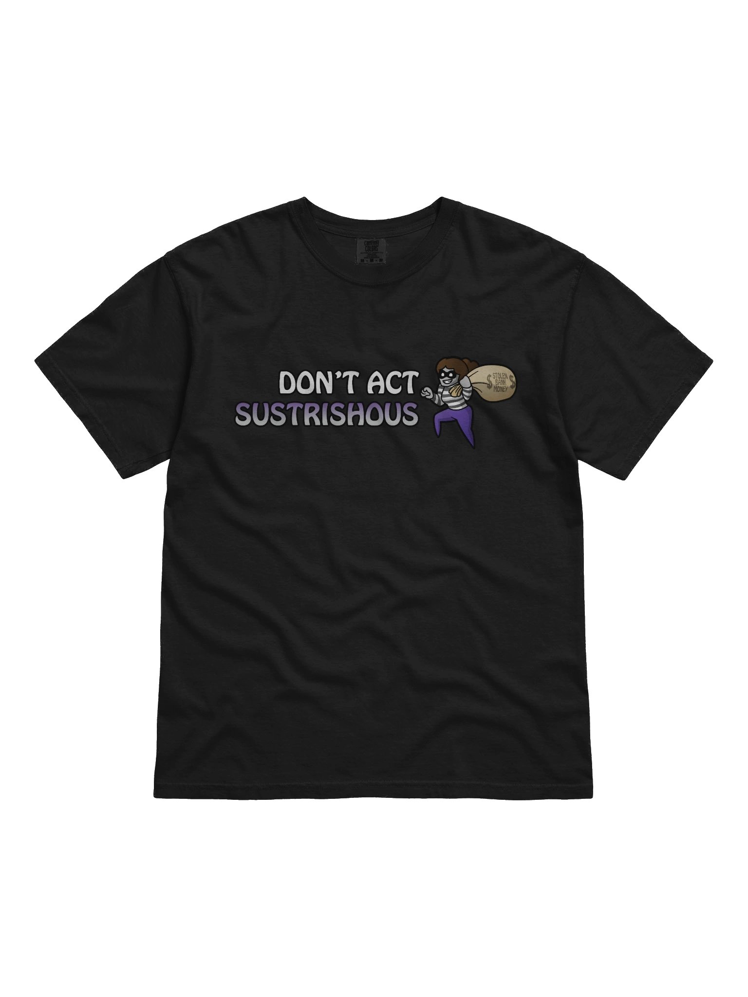 "Don't Act Sustrishous" T-Shirt product image (4)
