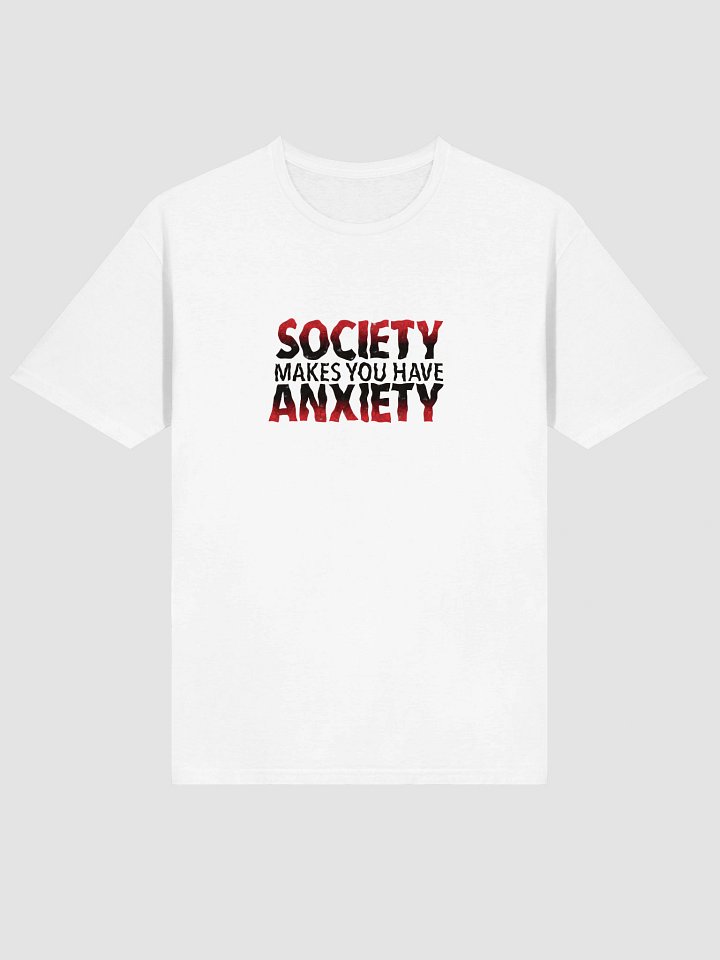 Society Makes You Have Anxiety Unisex Softstyle T-Shirt product image (2)