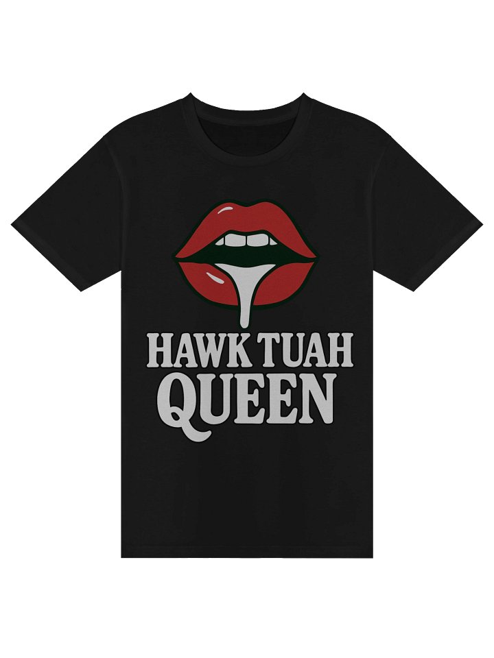 Hawk Tuah Queen Tee product image (1)