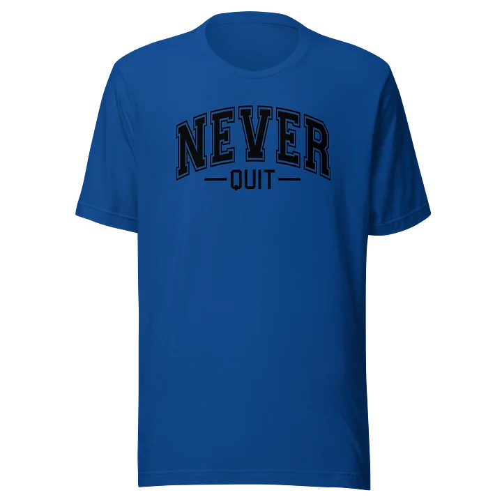 Never Quit T-Shirt product image (8)