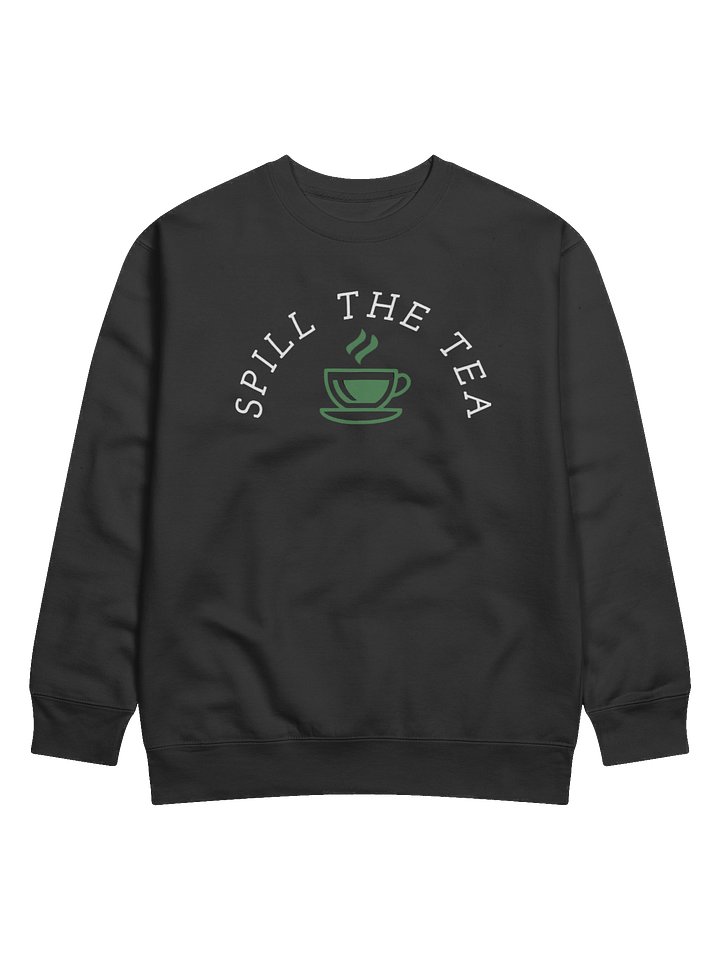 Spill The Tea Cotton Sweatshirt product image (1)