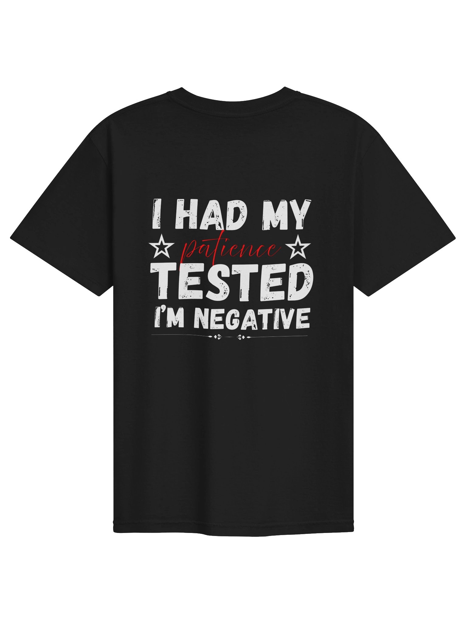 I Had My Patience Tested, I’m Negative – Funny Sarcastic T-Shirt product image (3)