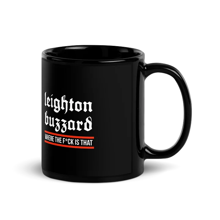 Leighton Buzzard - Where The Fuck Is That - tea mug product image (2)
