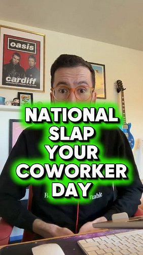 HAPPY NATIONAL SLAP YOUR COWORKER DAY!! 👋👋👋