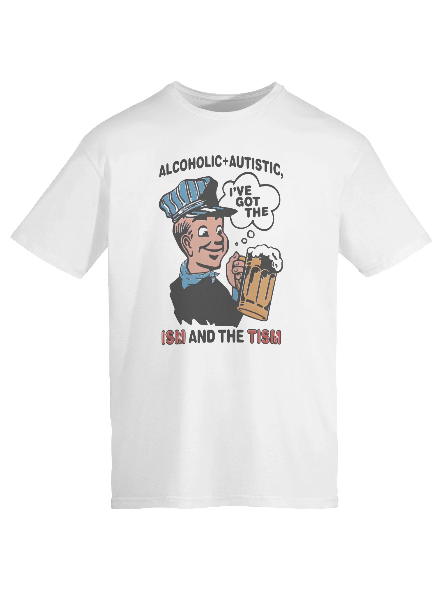 Alcoholic and Autistic ISM and The Tism Shirt product image (2)