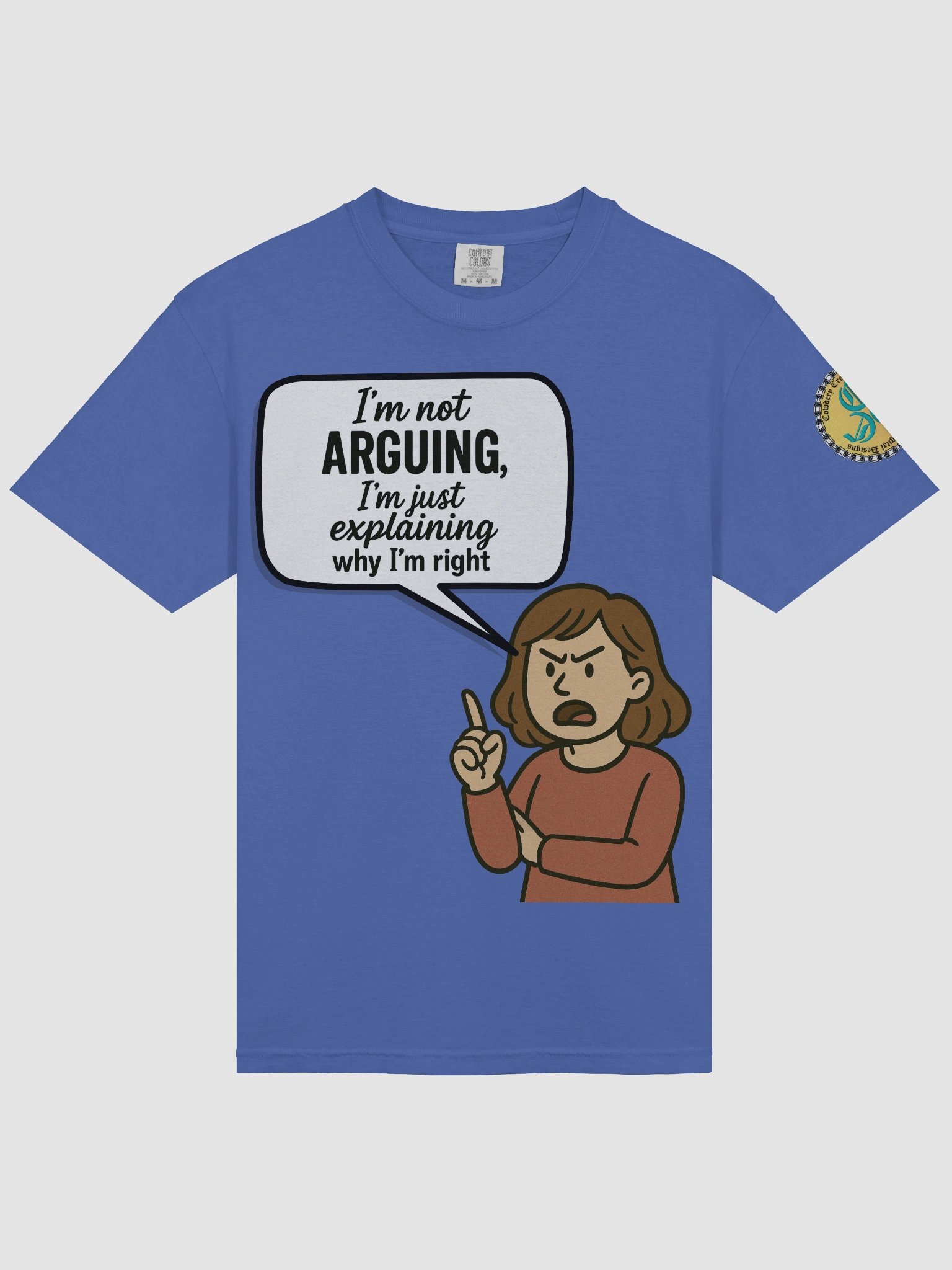I'm not Arguing (Female) Comfort Colors Garment-Dyed Heavyweight T-Shirt Colors (2) product image (33)