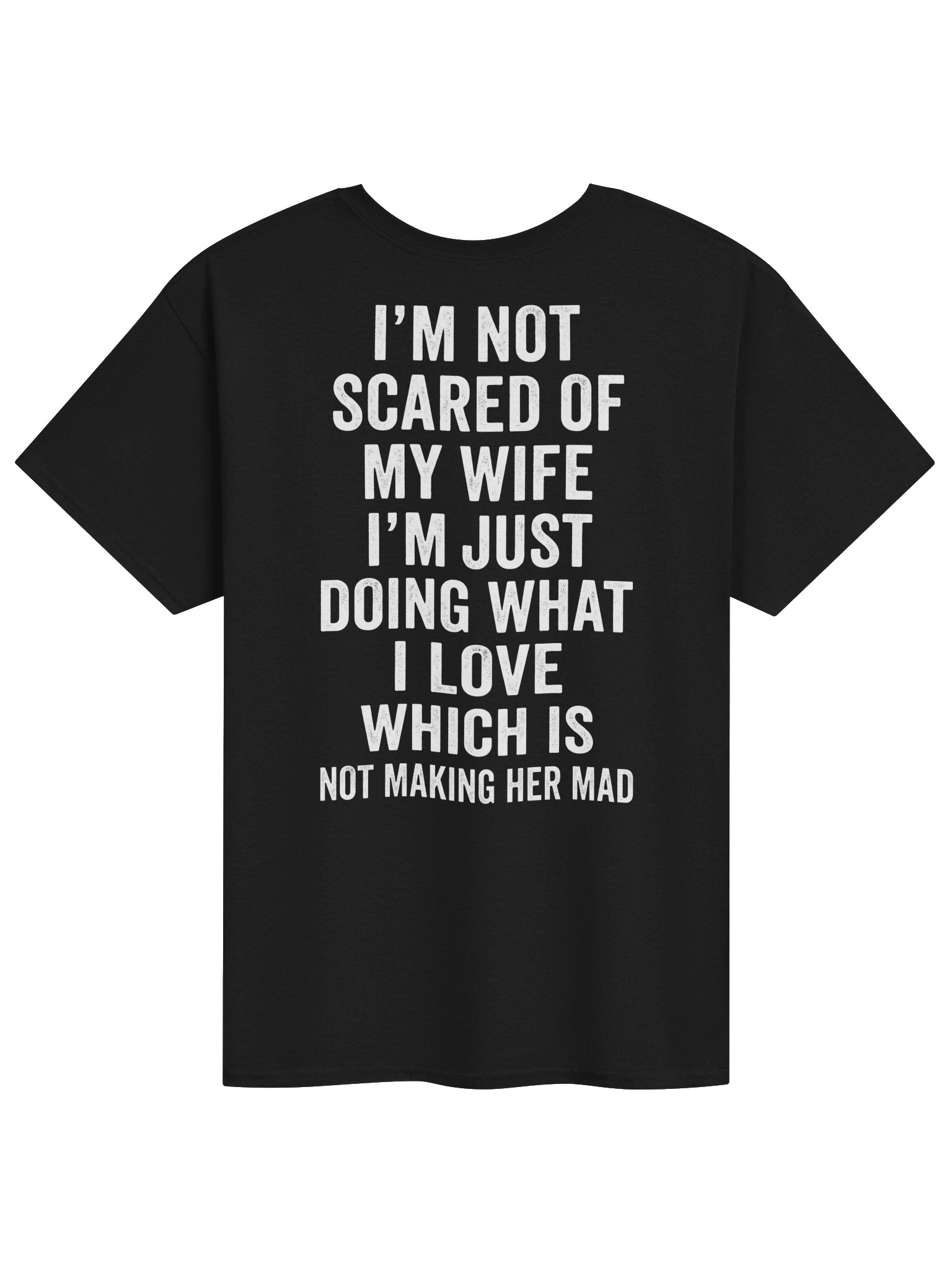 I'm Not Scared of My Wife – Funny Husband Humor T-Shirt product image (1)