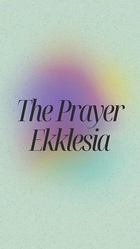 The Prayer EKKLESIA 
#prayershift #reformationgeneration #kingdomreformers #ekklesía