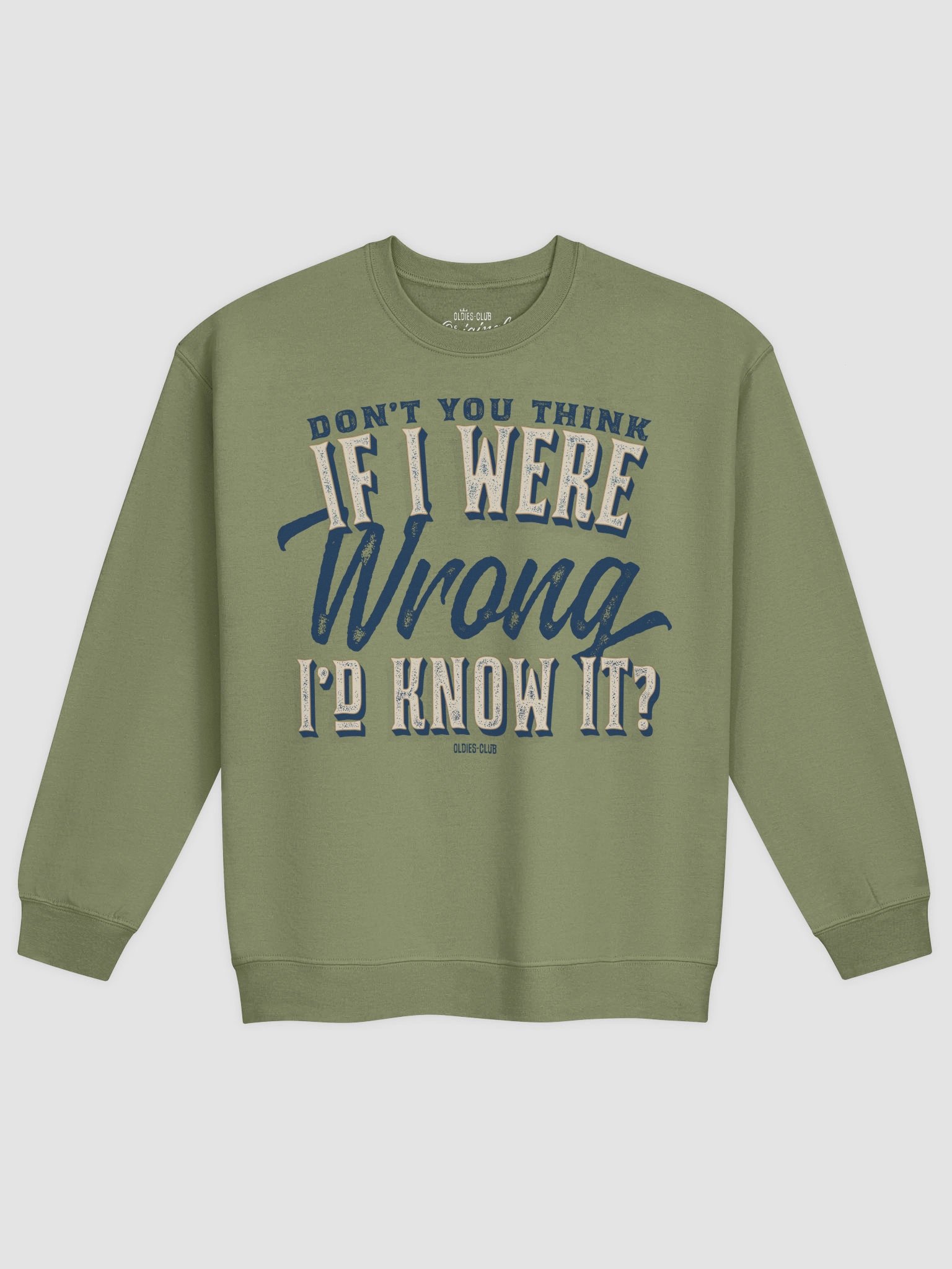 Don't You Think If I Were Wrong I'd Know It Sweatshirt product image (2)