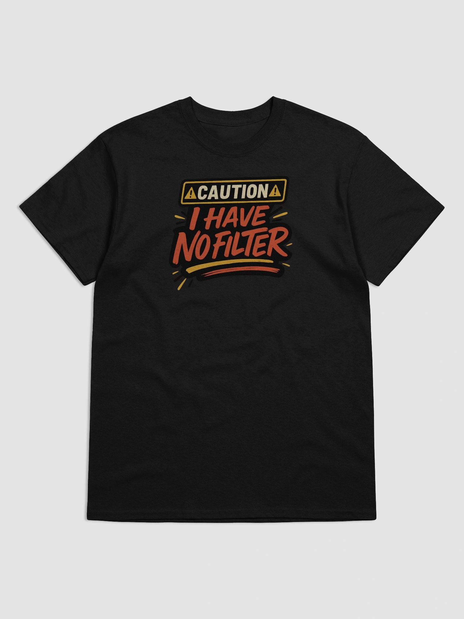 Caution: I Have No Filter T-Shirt – Loud, Bold, and Unapologetically Honest product image (5)