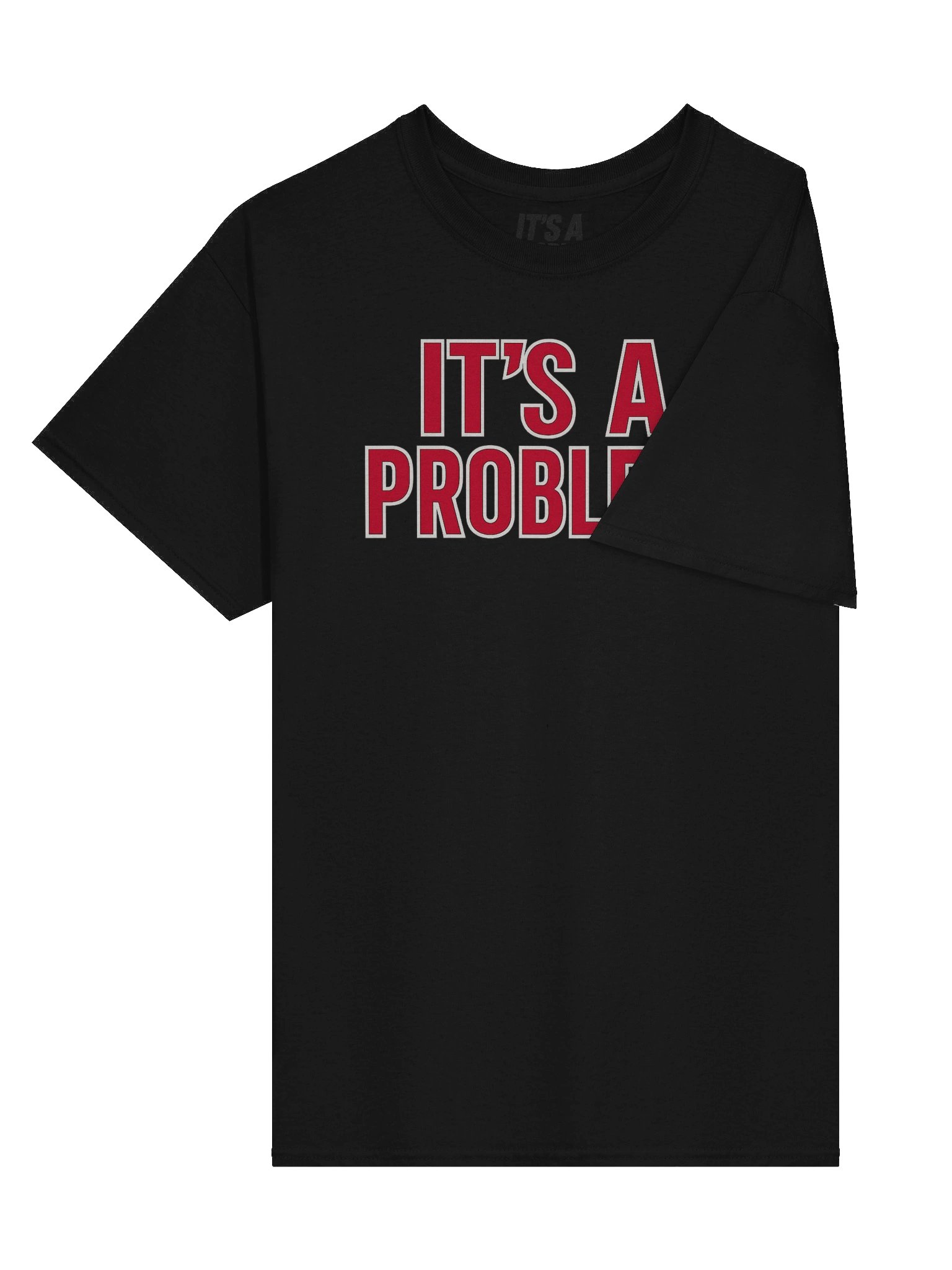 “IT’S A PROBLEM!” Streetwear Tee product image (9)