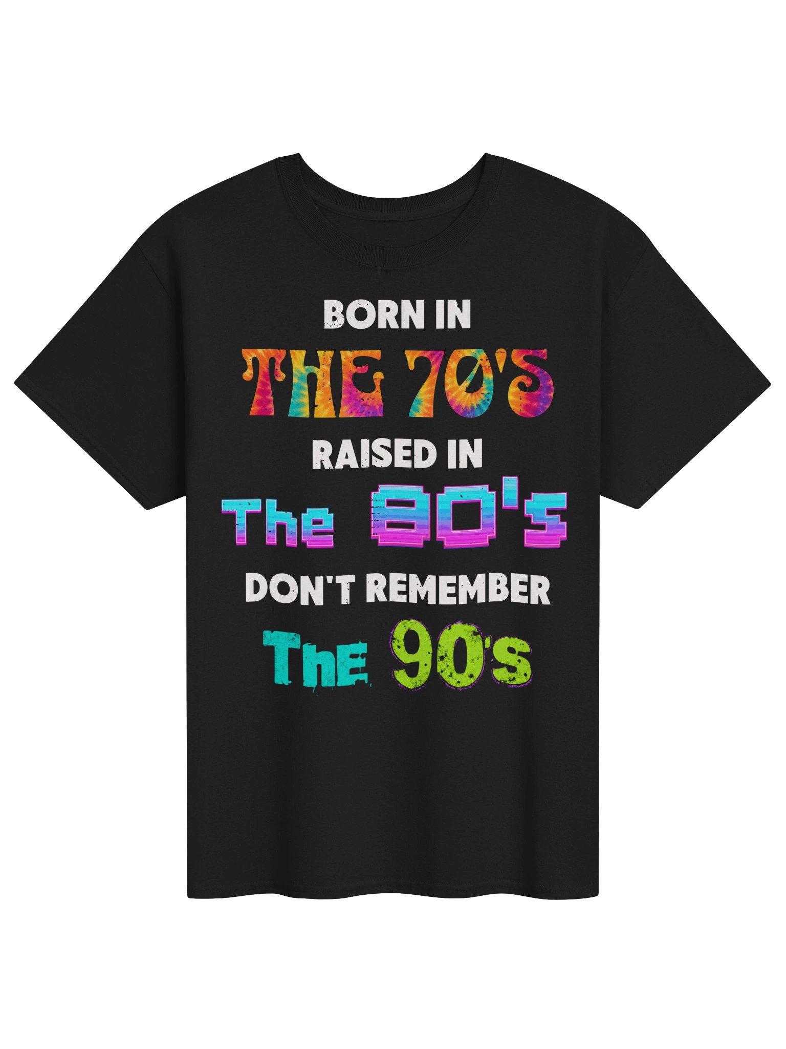 Born in the 70s Raised in the 80s Dont Remember 90s product image (1)