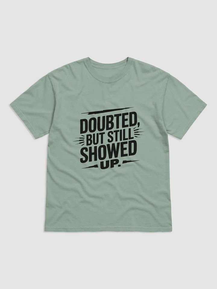 Doubted, But Still Showed Up product image (1)