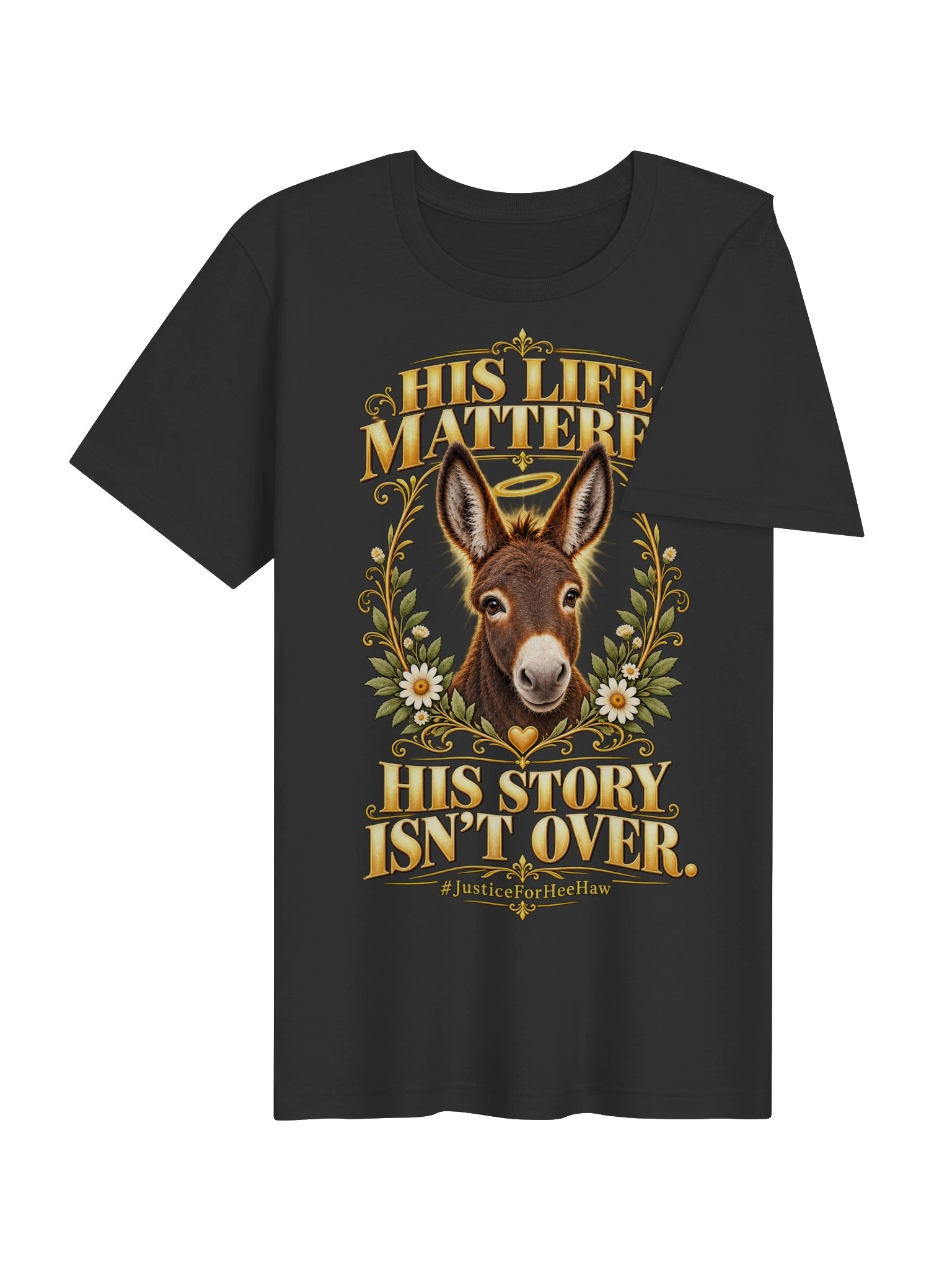 His Life Mattered His Story Isn't Over HeeHaw Unisex T-Shirt product image (18)